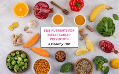 Nutrients for Breast Cancer Prevention | 5 Healthy Tips