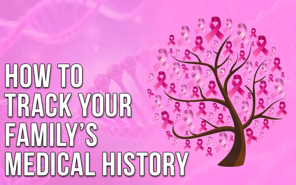 Genetic Risks How to Track Your Family’s Medical History