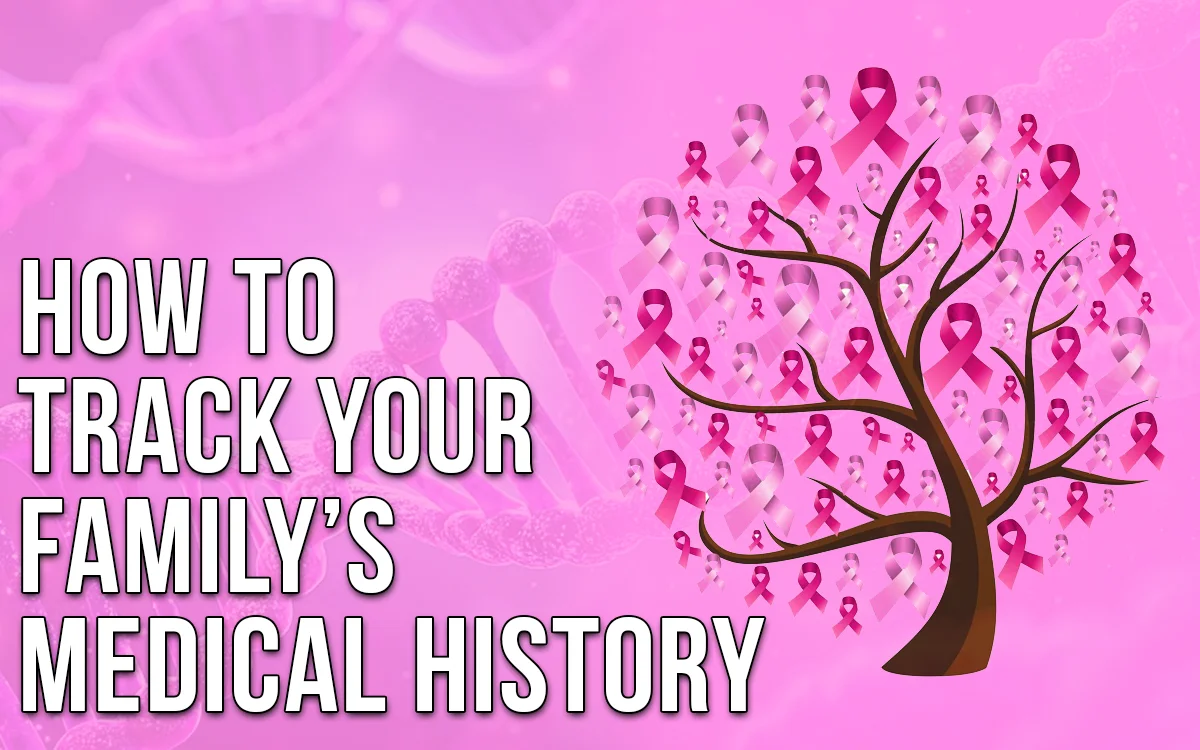 Genetic Risks How to Track Your Family’s Medical History