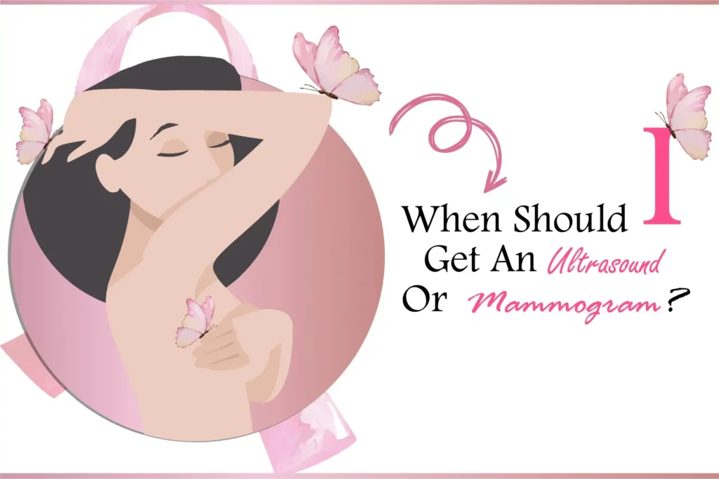 When Should I Get An Ultrasound Or Mammogram